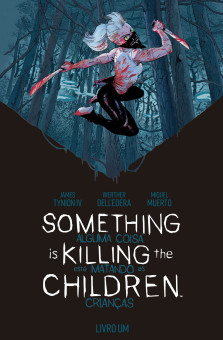 Something is Killing the Children - Alguma Coisa Está Matando as Crianças vol. 01 (2ª Edição)