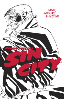 SIN CITY: BALAS, GAROTAS E BEDIDAS - CAPA DURA SIN CITY: BALAS, GAROTAS E BEDIDAS - CAPA DURA
