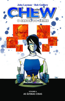 Chew - O Sabor do Crime vol. 06: Últimas Ceias