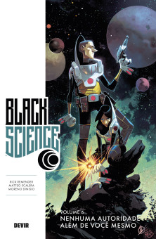 Black Science Vol. 06: Nenhuma Autoridade Além de Você Mesmo