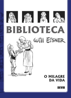 Biblioteca Eisner: O Milagre da Vida (2ª Edição) Biblioteca Eisner: O Milagre da Vida (2ª Edição)